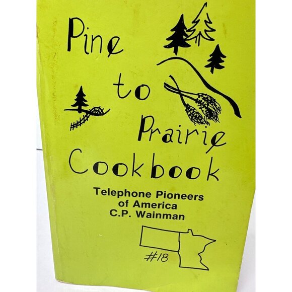 Pine To Prairie Cookbook Telephone Pioneers Of America Chapter 18 Recipe Book - Picture 1 of 16